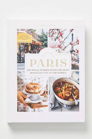 Image of In Love in Paris: Recipes & Stories From the Most Romantic City in the World