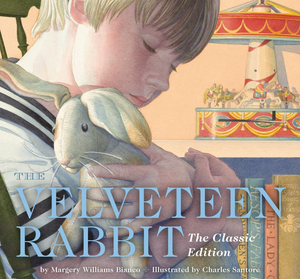 The Velveteen Rabbit Hardcover: The Classic Edition by acclaimed illustrator, Charles Santore (