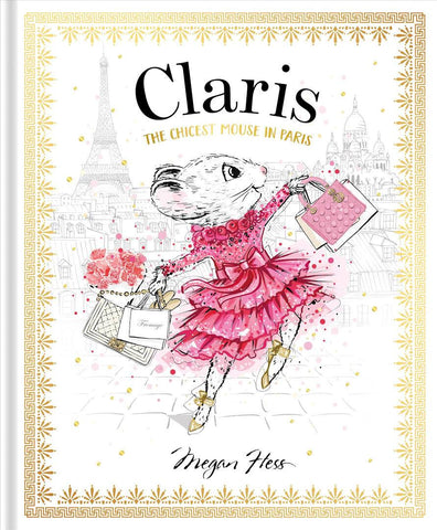 Claris: The Chicest Mouse in Paris  Megan Hess
