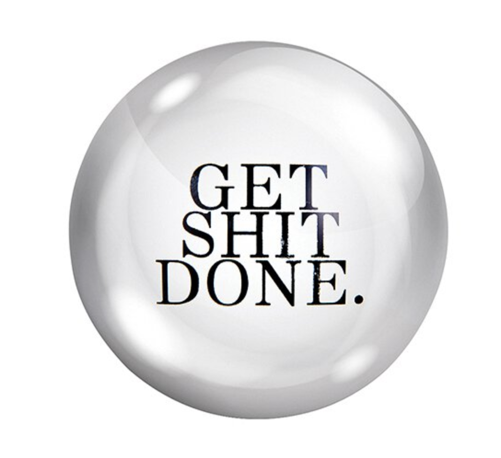 Get Shit Done Paperweight